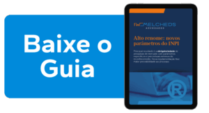 IW Melcheds lança guia sobre novos parâmetros do INPI para marcas de alto renome
