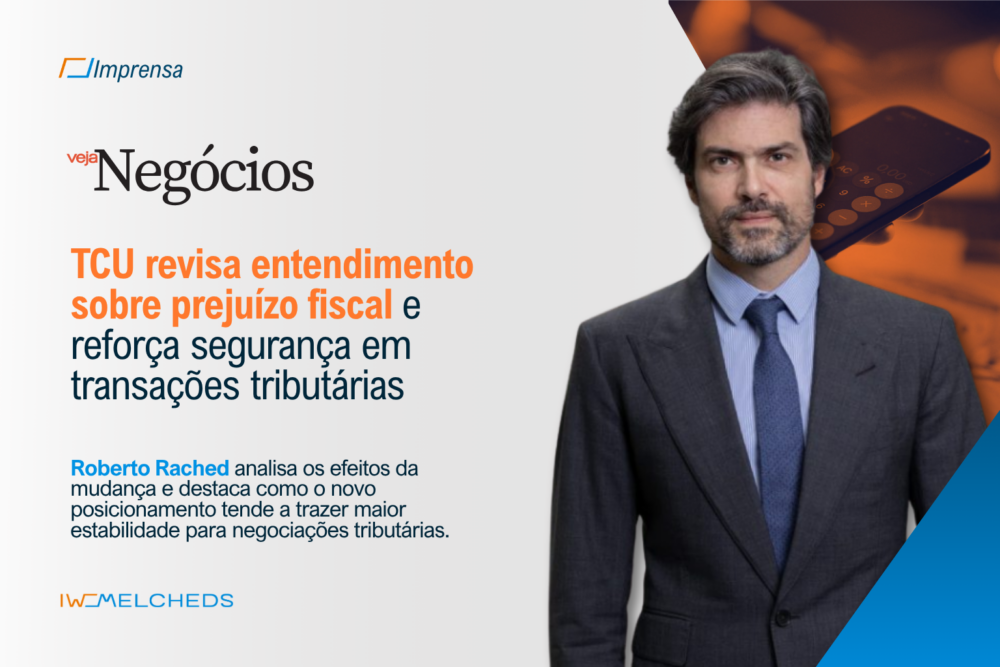 TCU revisa entendimento sobre prejuízo fiscal e reforça segurança em transações tributárias